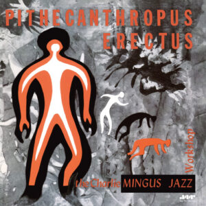 Pithecanthropus Erectus (New LP)