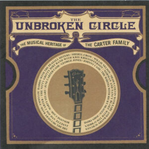 UNBROKEN CIRCLE MUSICAL HERITAGE OF THE CART  (CD)