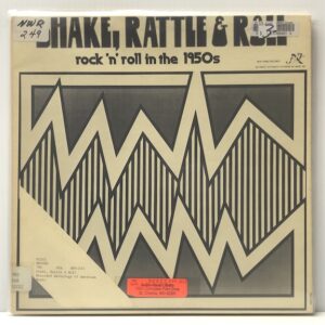 Shake Rattle & Roll Rock n Roll in the 1950s