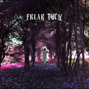 Friar Tuck (New LP)