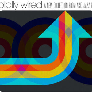Totally Wired - a New Collection From Acid Jazz
