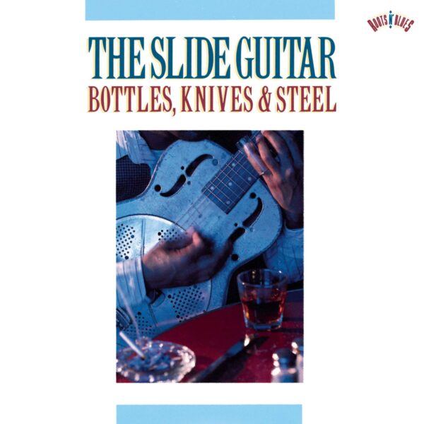 SLIDE GUITAR BOTTLES KNIVES & STEEL (CD)