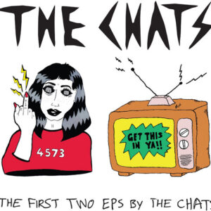 The First Two Eps By The Chats (CD)