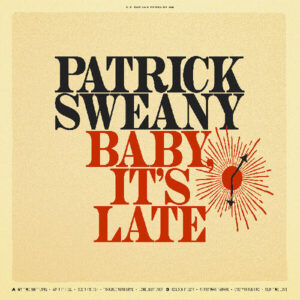 Baby, It's Late (New LP)