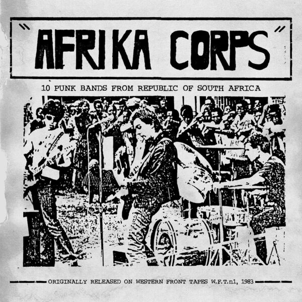 Afrika Corps: 10 Punk Bands From Republic Of South