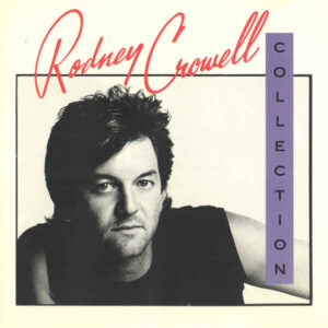 The Rodney Crowell Collection (CD)