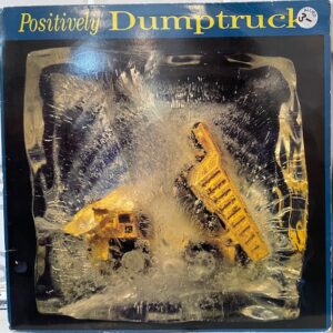 Positively Dumptruck