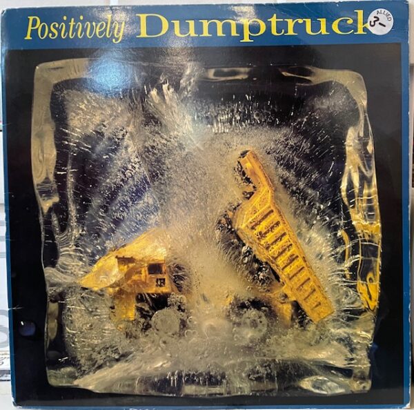 Positively Dumptruck