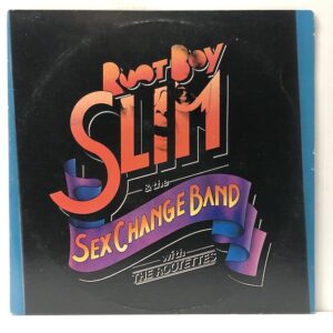 Root Boy Slim & the Sex Change Band with the Roote