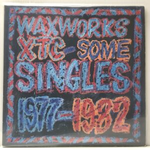 Waxworks - Some Singles 1977-1982/Beeswax-Some B-S