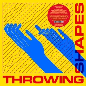 Throwing Shapes (New LP)