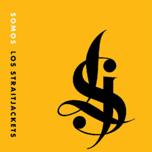 Somos Los Straitjackets (New LP)