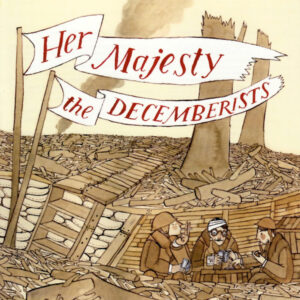 HER MAJESTY THE DECEMBERISTS (CD)