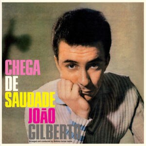 Chega De Saudade (New LP)