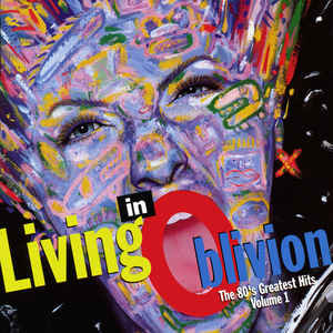 Living In Oblivion: The 80's Greatest Hits (CD)
