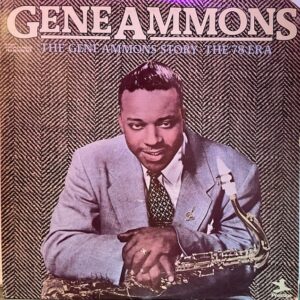 Gene Ammons Story-The 78 Era