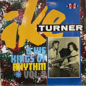 Ike Turner & His Kings Of Rhythm Vol 2