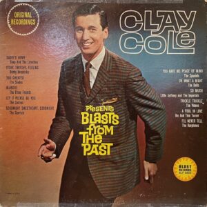 Clay Cole Presents Blasts From the Past (USED LP)