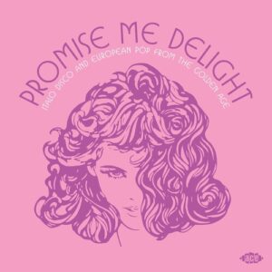 Promise Me Delight: Italo Disco & European Pop Fro