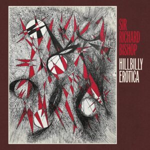 Hillbilly Erotica (New LP)