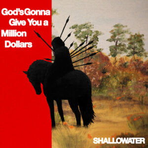 God's Gonna Give You a Million Dollars (NEW LP)