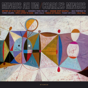 Mingus Ah Um - Limited 180-Gram Vinyl (NEW LP)