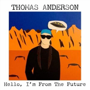 Hello, I'm From The Future (New LP)