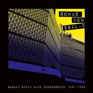 Sowas Von Egal 3: German Synth Wave Underground 19