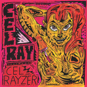 Cel Rayzer (New LP)