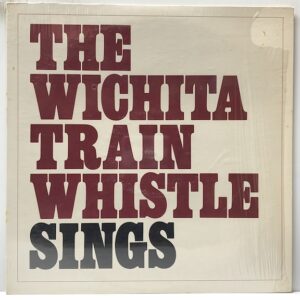 Wichita Train Whistle Sings (USED LP)