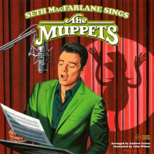Seth MacFarlane Sings The Muppets (New LP)
