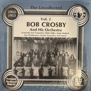 Uncollected Bob Crosby Vol 2