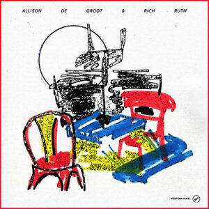 Allison De Groot & Rich Ruth (NEW LP)