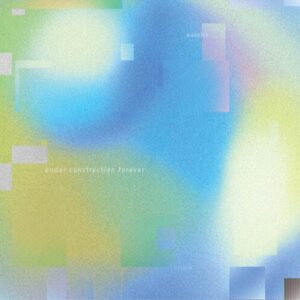 Under Construction Forever (New LP)