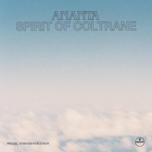 Ananta: Spirit of Coltrane (New LP)